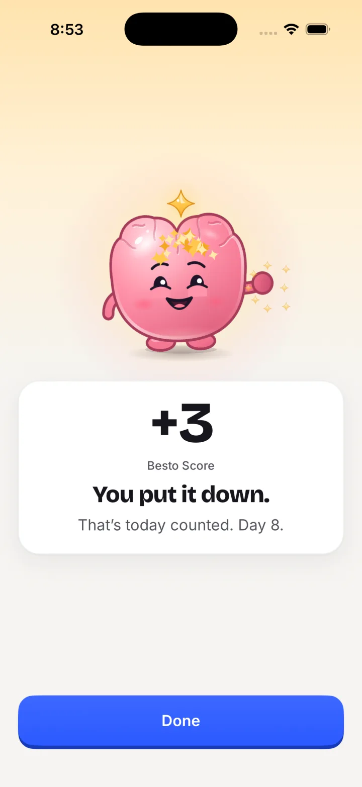 Besto’s reward screen: plus 3 on the Besto Score, You put it down, That’s today counted, Day 8.